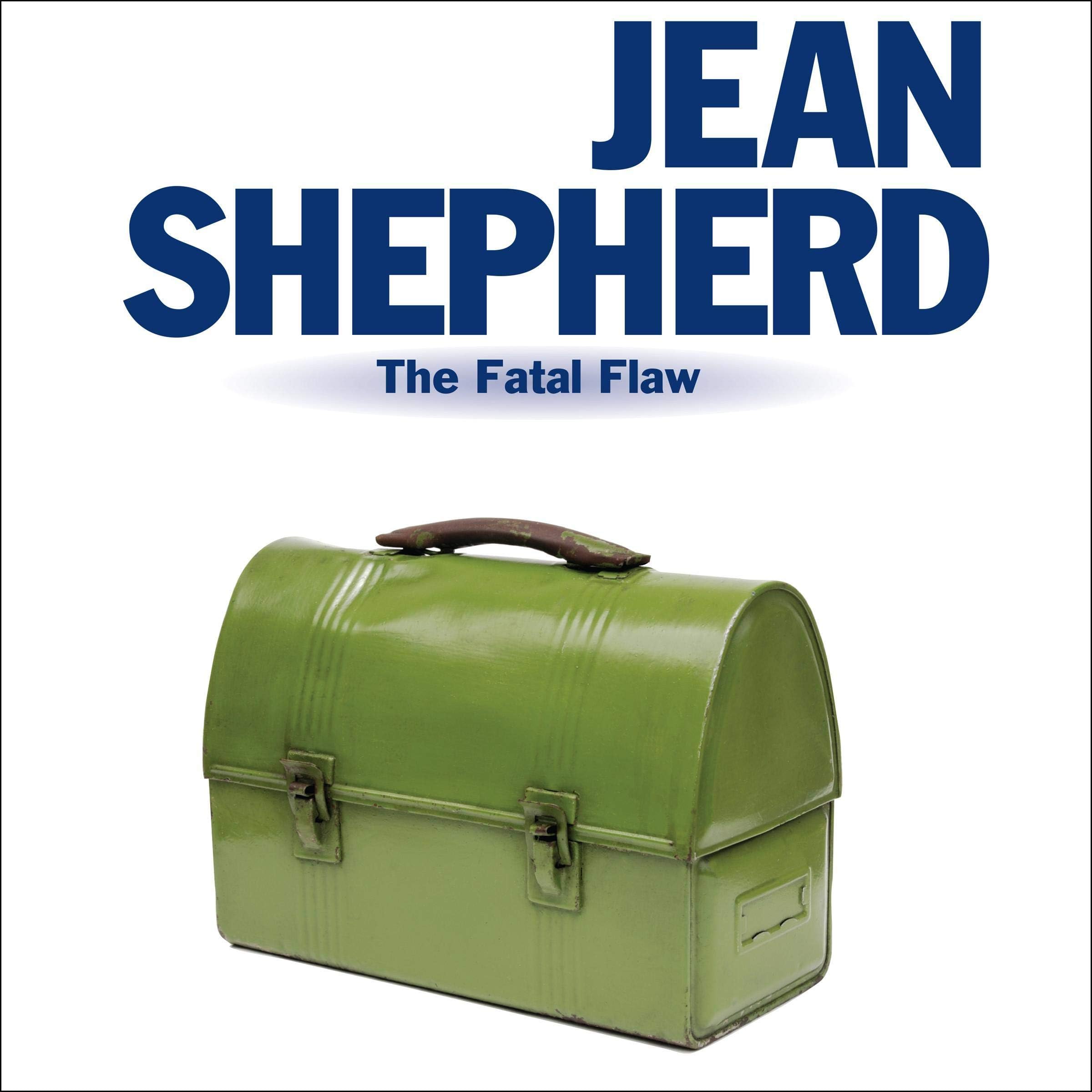 Jean Shepherd: The Fatal Flaw