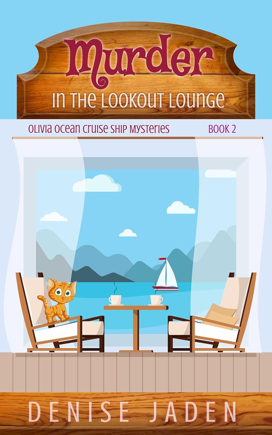 Murder in the Lookout Lounge: Olivia Ocean Cruise Ship Cozy Mystery by Denise Jaden - Kitten Sleuth Whodunit