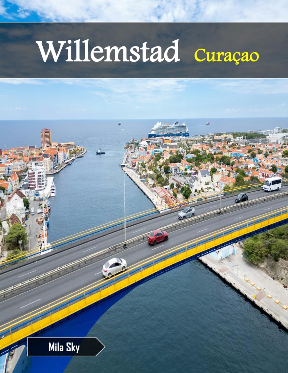 Willemstad, Curaçao.: A Luxury Coffee Table Book of Iconic Landmarks