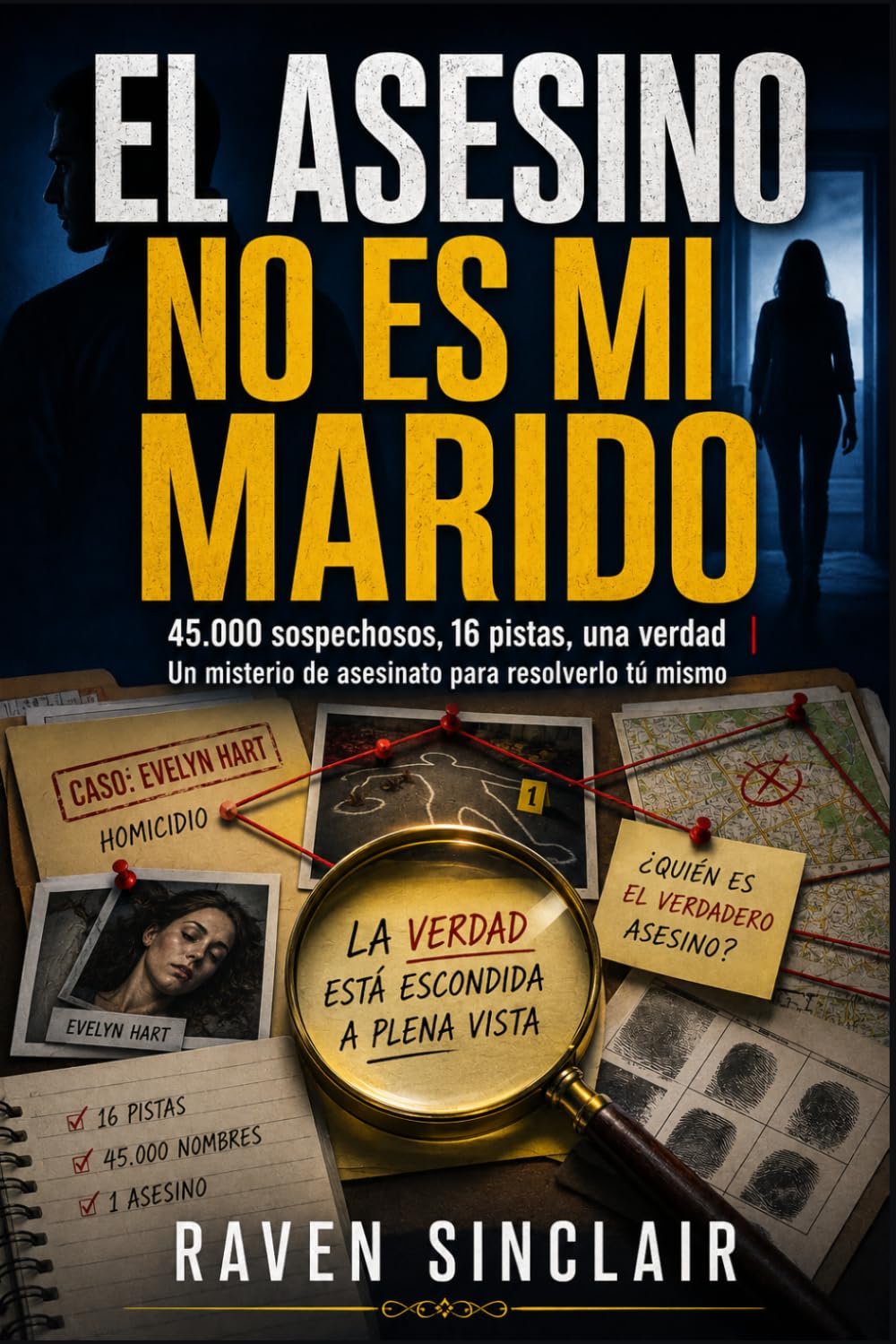 El asesino no es mi marido: 45.000 sospechosos, 16 pistas, una verdad | Un misterio de asesinato para resolverlo tú mismo