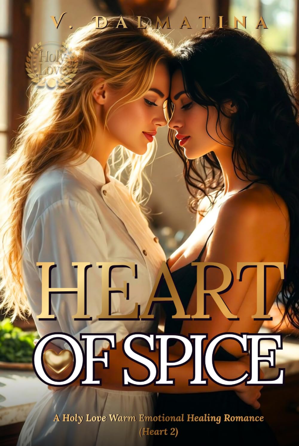 Heart of Spice: An Emotional Sapphic Tale of Broken Souls Who See Too Much (Heart Series Book 2)
