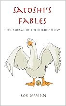 Satoshi’s Fables: The moral of the bitcoin story (Bitcoin Exposed Book 4)
