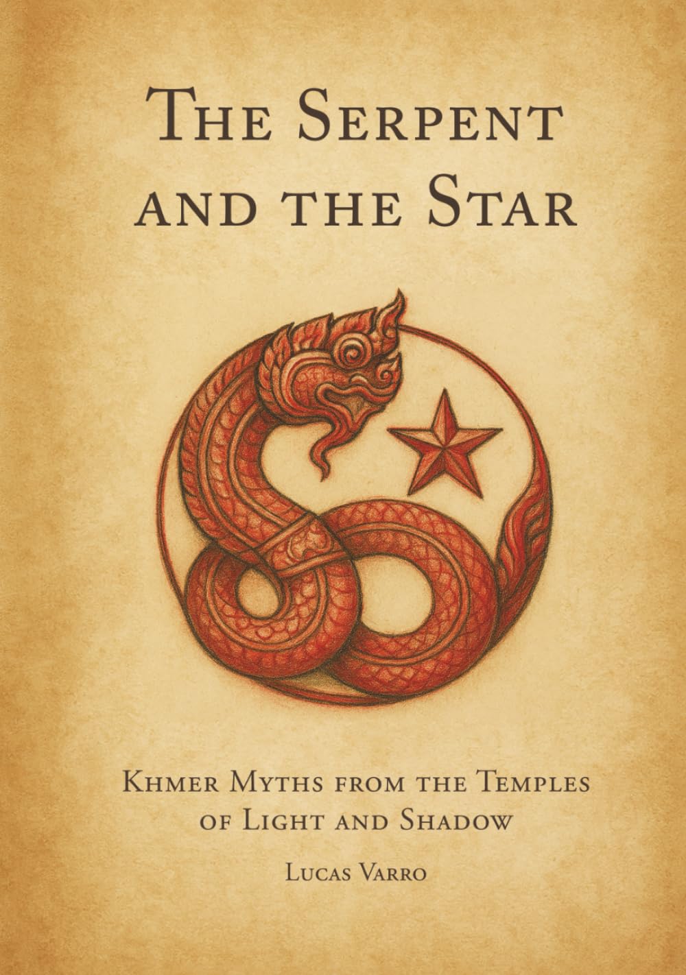 The Serpent and the Star: Khmer Myths from the Temples of Light and Shadow (The Library of Stars and Shadows)