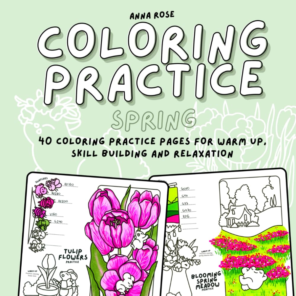 Coloring Practice (Spring): Practice Coloring Book with Swatches, Warm-Ups and Flower-filled Spring Scenes