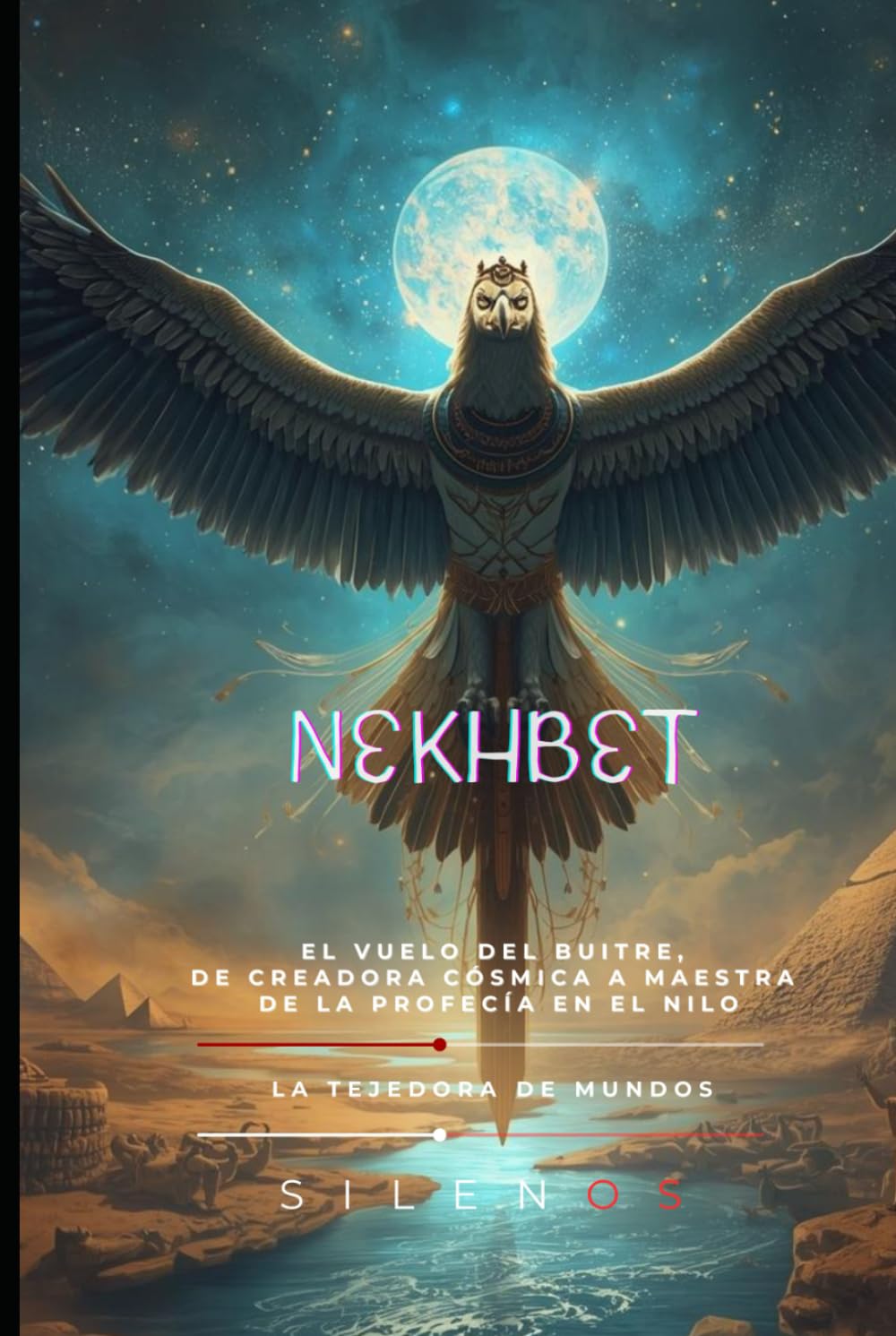NEKHBET: El Vuelo del Buitre, de Creadora Cósmica a Maestra de la Profecía en el Nilo (EGIPTO)