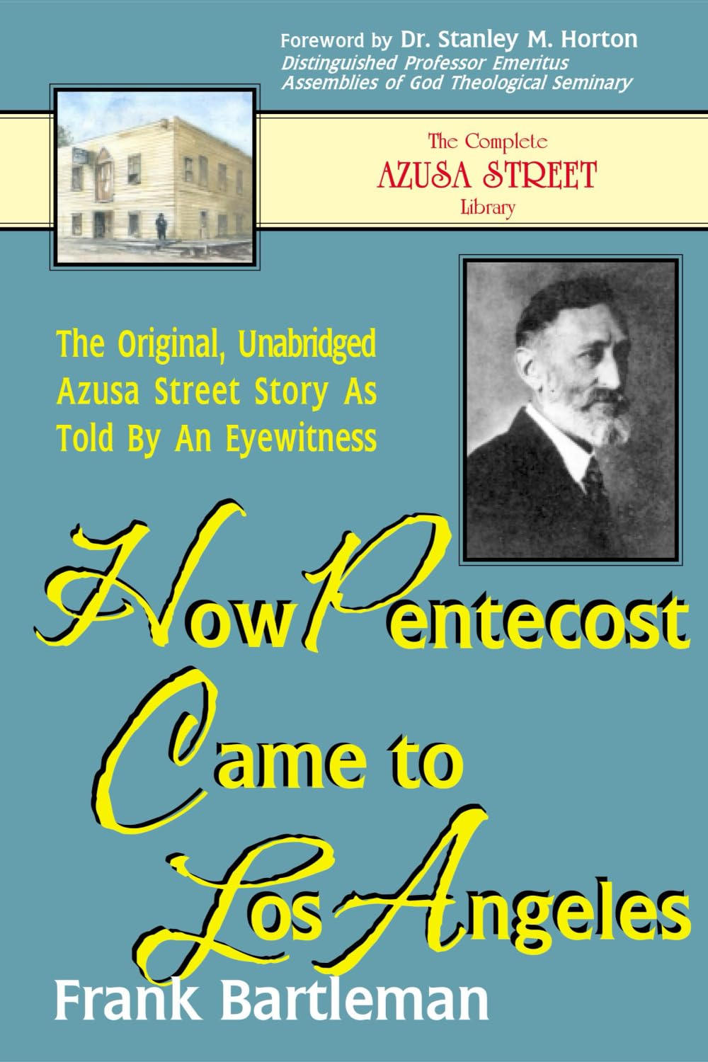 How Pentecost Came to Los Angeles: The Original, Unabridged Azusa Street Story as Told by an Eyewitness: 12