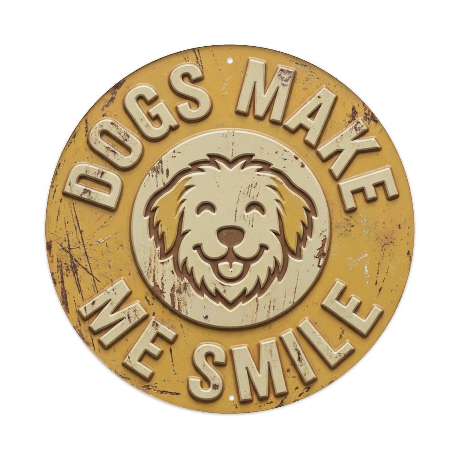 Dogs Make Me Smile Woof Metal Tin Sign Plaque Wall Decor for Cafe, Club Bar, Office, Home Garden Round Metal Poster 8x8Inch