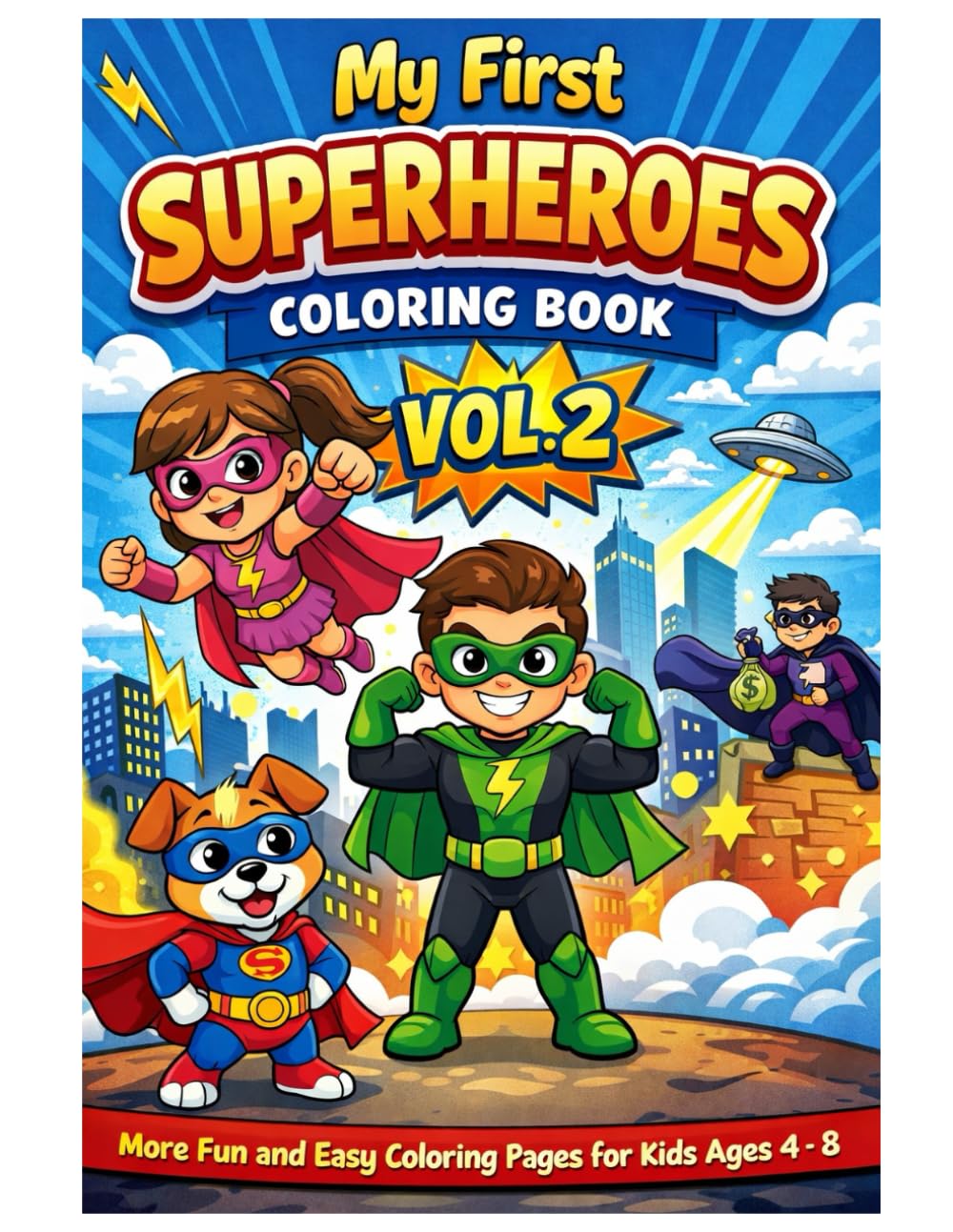 My First Superheroes Coloring Book – Volume 2: More Fun and Easy Coloring Pages with Cute Kid and Animal Heroes for Kids Ages 4–8