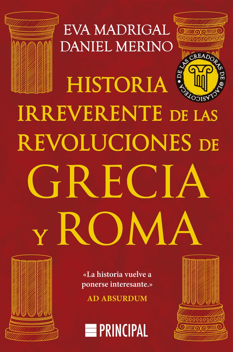 Historia irreverente de las revoluciones de Grecia y Roma: La Clasicoteca (Principal Historia)