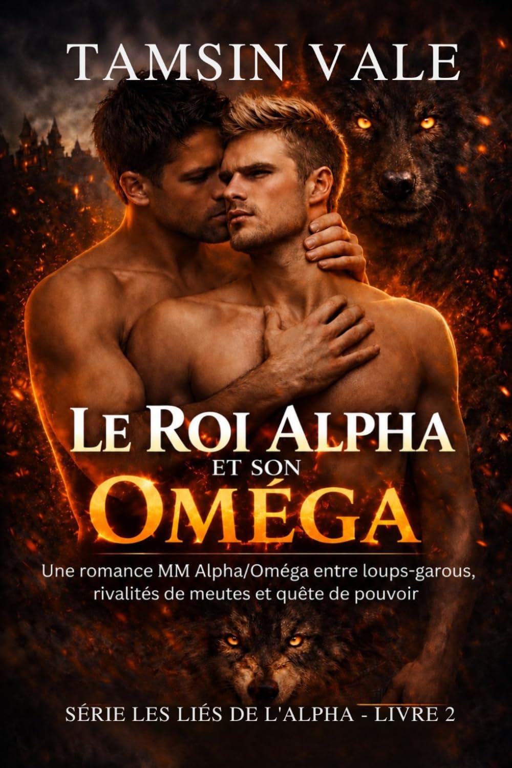 Le Roi Alpha et son Oméga: Une romance MM Alpha/Oméga entre loups-garous, rivalités de meutes et quête de pouvoir (Série Les Liés de l’Alpha: Une ... rivalités de meutes et luttes de pouvoir.)