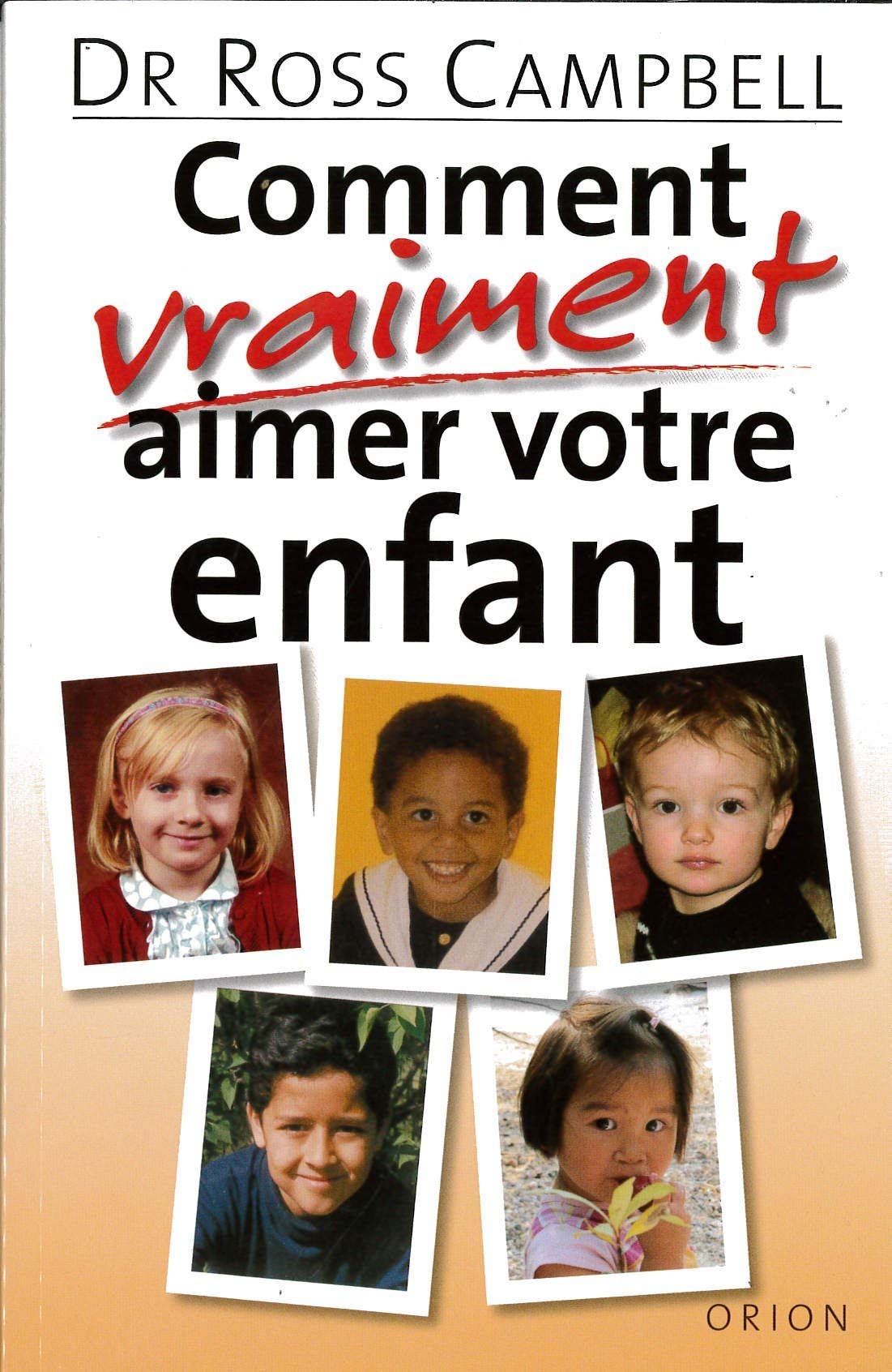 Comment vraiment aimer votre enfant.? CAMPBELL, Ross