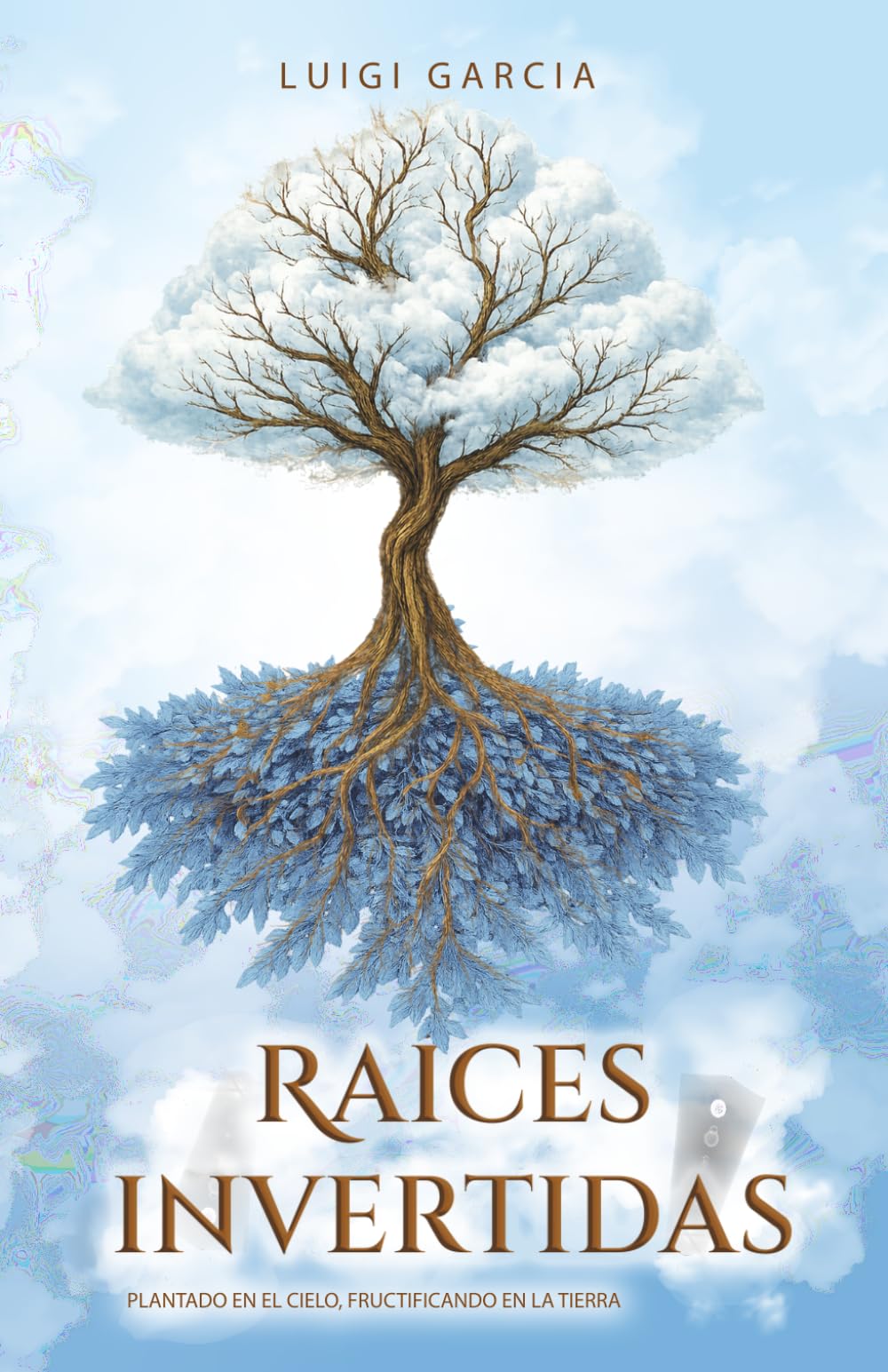 Raíces Invertidas: Plantado en el cielo, fructificando en la tierra