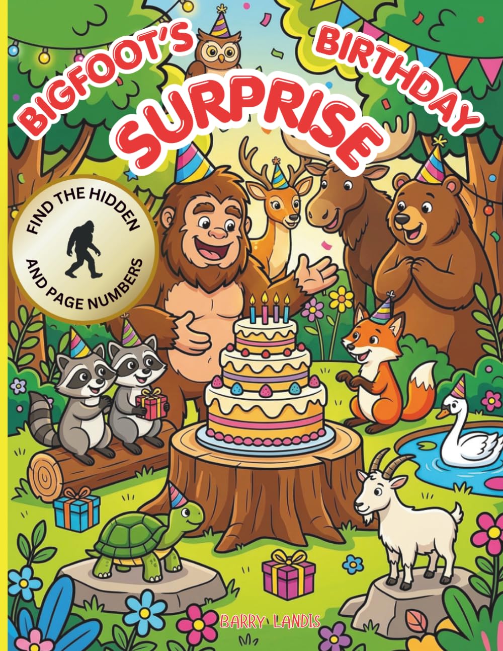 BIGFOOT'S BIRTHDAY SURPRISE: A celebration of good friends and coloring imagination!