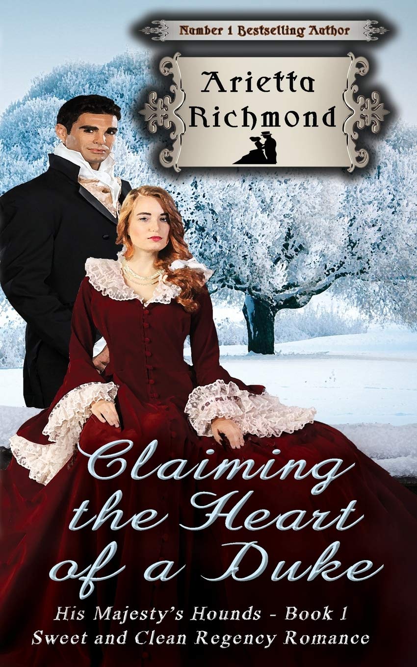Claiming the Heart of a Duke: Sweet and Clean Regency Romance: Volume 1 (His Majesty's Hounds)