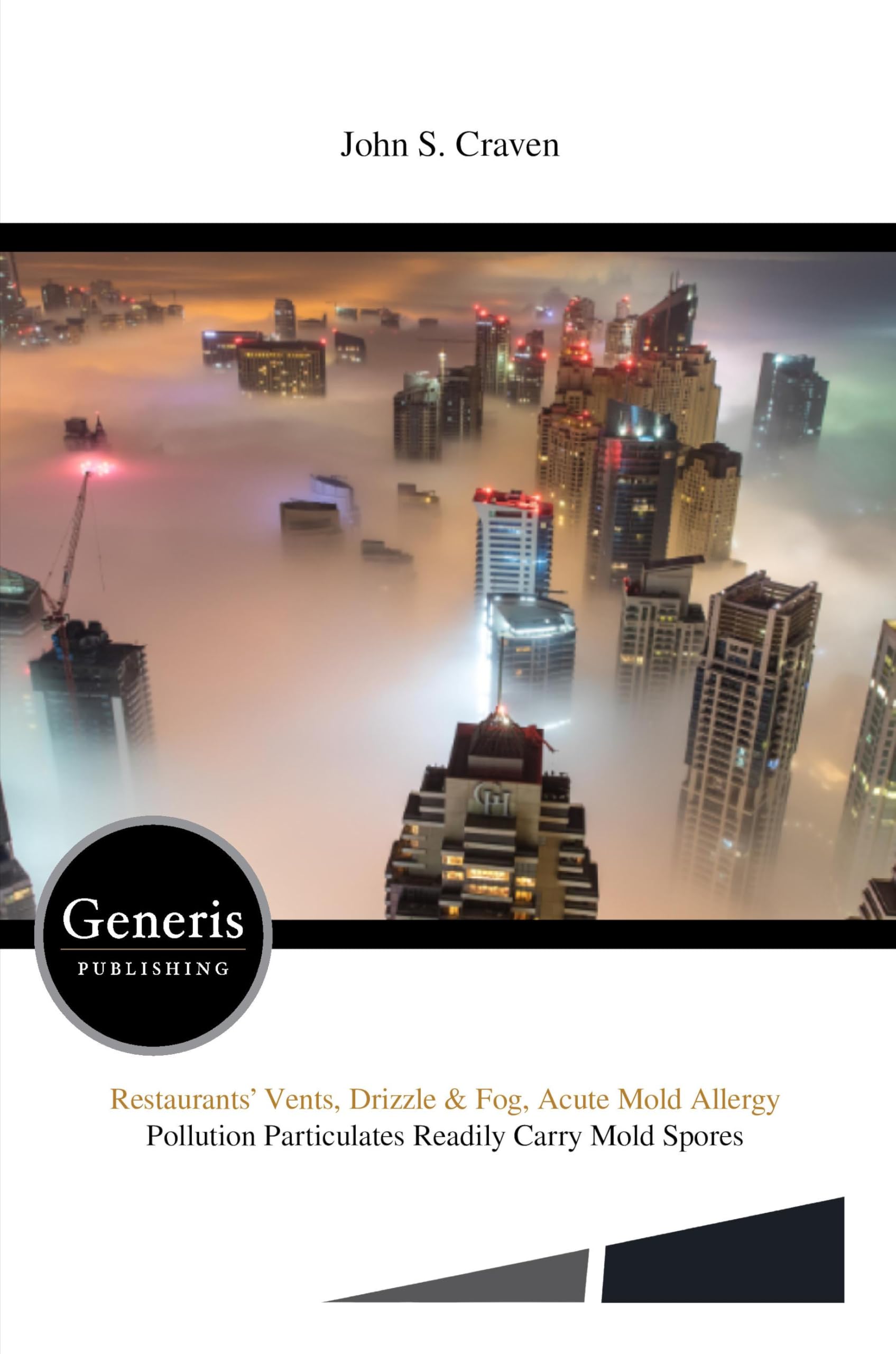 Restaurants' Vents, Drizzle & Fog, Acute Mold Allergy