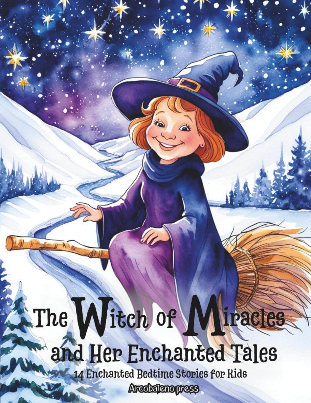 The Witch of Miracles and Her Enchanted Tales: 14 Enchanted Bedtime Stories for Kids – A Magical Collection of Good Witch Tales About Friendship, Courage, and Imagination