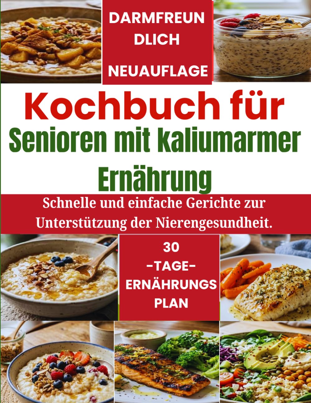 Kochbuch für Senioren mit kaliumarmer Ernährung: Schnelle und einfache Gerichte zur Unterstützung der Nierengesundheit.