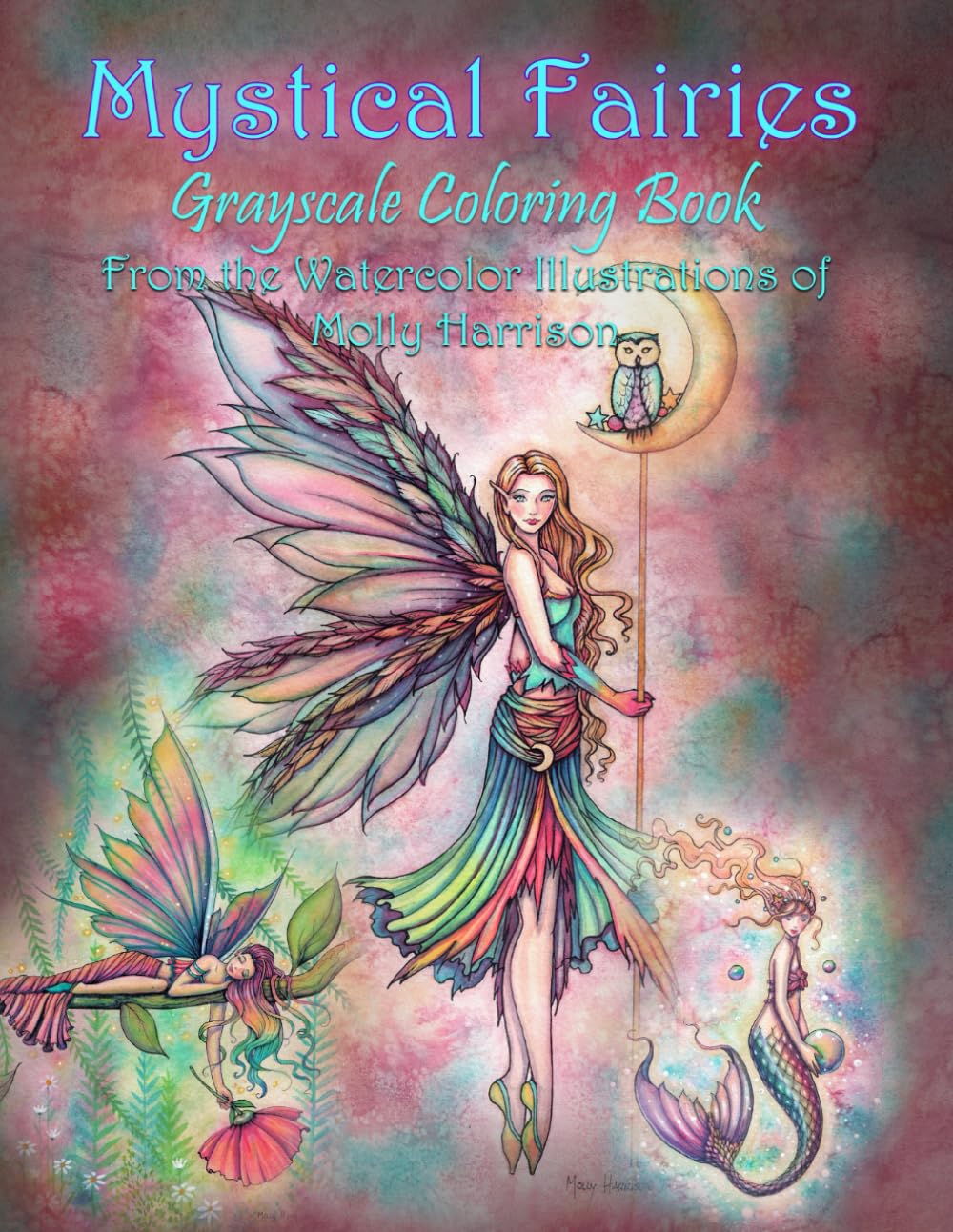 Mystical Fairies Grayscale Coloring Book by Molly Harrison: Beautiful Fairies and Mermaids - From the Watercolor art of Molly Harrison
