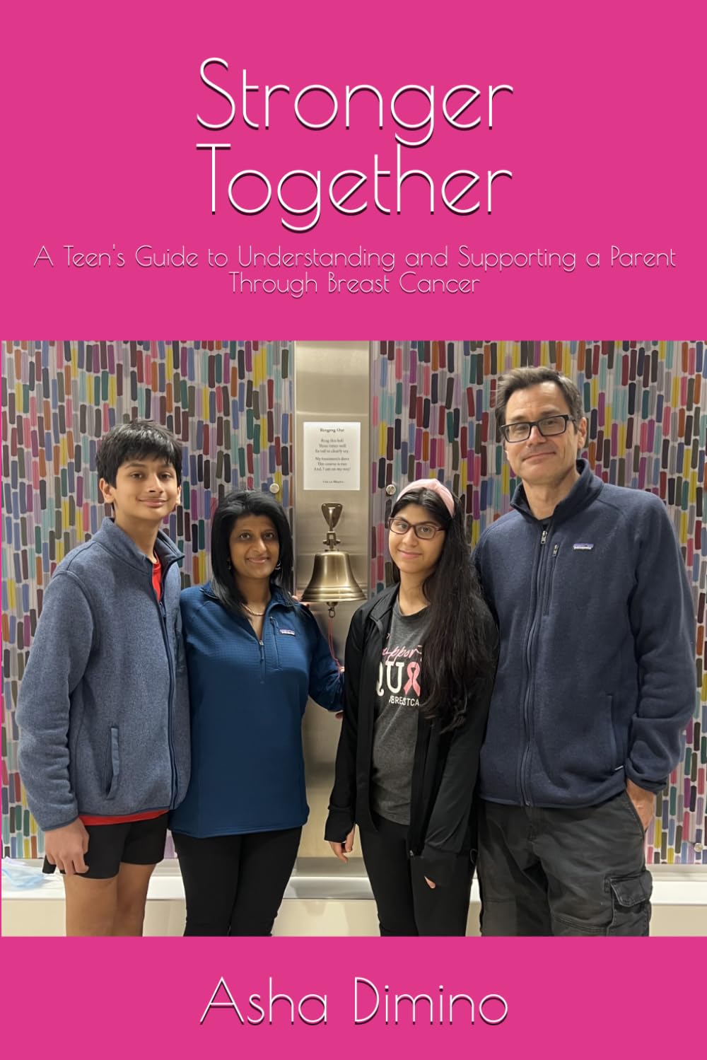 Stronger Together: A Teen's Guide to Understanding and Supporting a Parent Through Breast Cancer