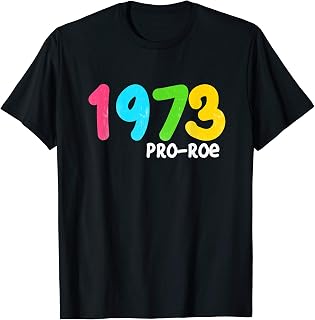 1973 Pro-Roe Pro Choice Protest gift T-Shirt