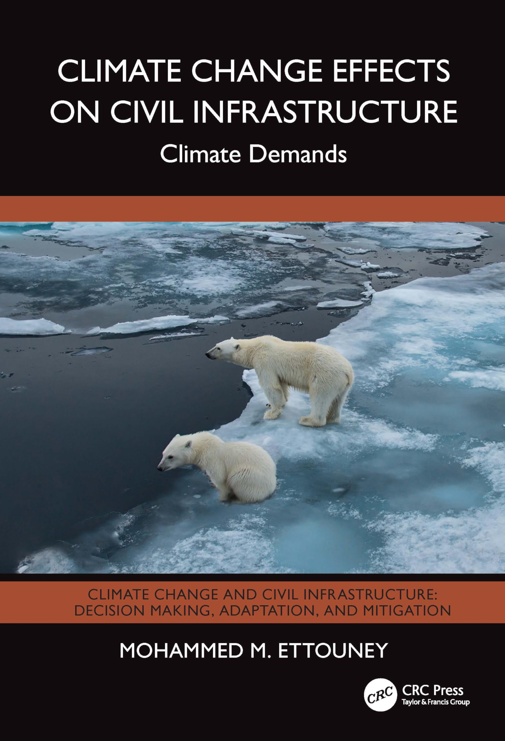 Climate Change Effects on Civil Infrastructure: Climate Demands (Climate Change and Civil Infrastructure)