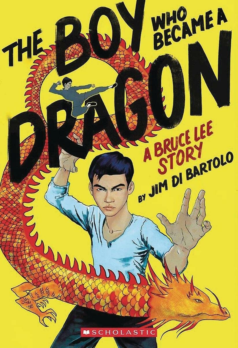 The Boy Who Became a Dragon: A Bruce Lee Story (Biography of Bruce Lee)