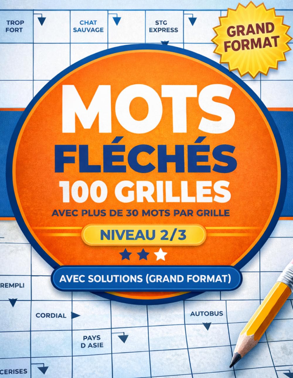 Mots Fléchés Grand Format: 100 grilles en français, niveau intermédiaire, avec solutions en fin de livre