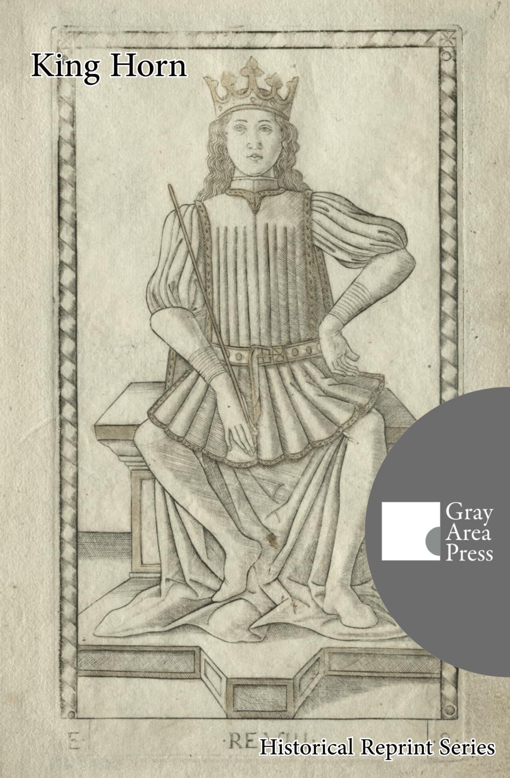 King Horn: (Annotated and Translated) (Gray Area Press Historical Reprint Series)