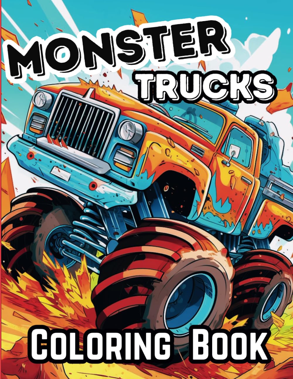 Monster Truck Coloring Book For Kids: Color the coolest 50 monster trucks around! Big and easy pictures let you create your own designs and background ... have you looking like a professional artist.