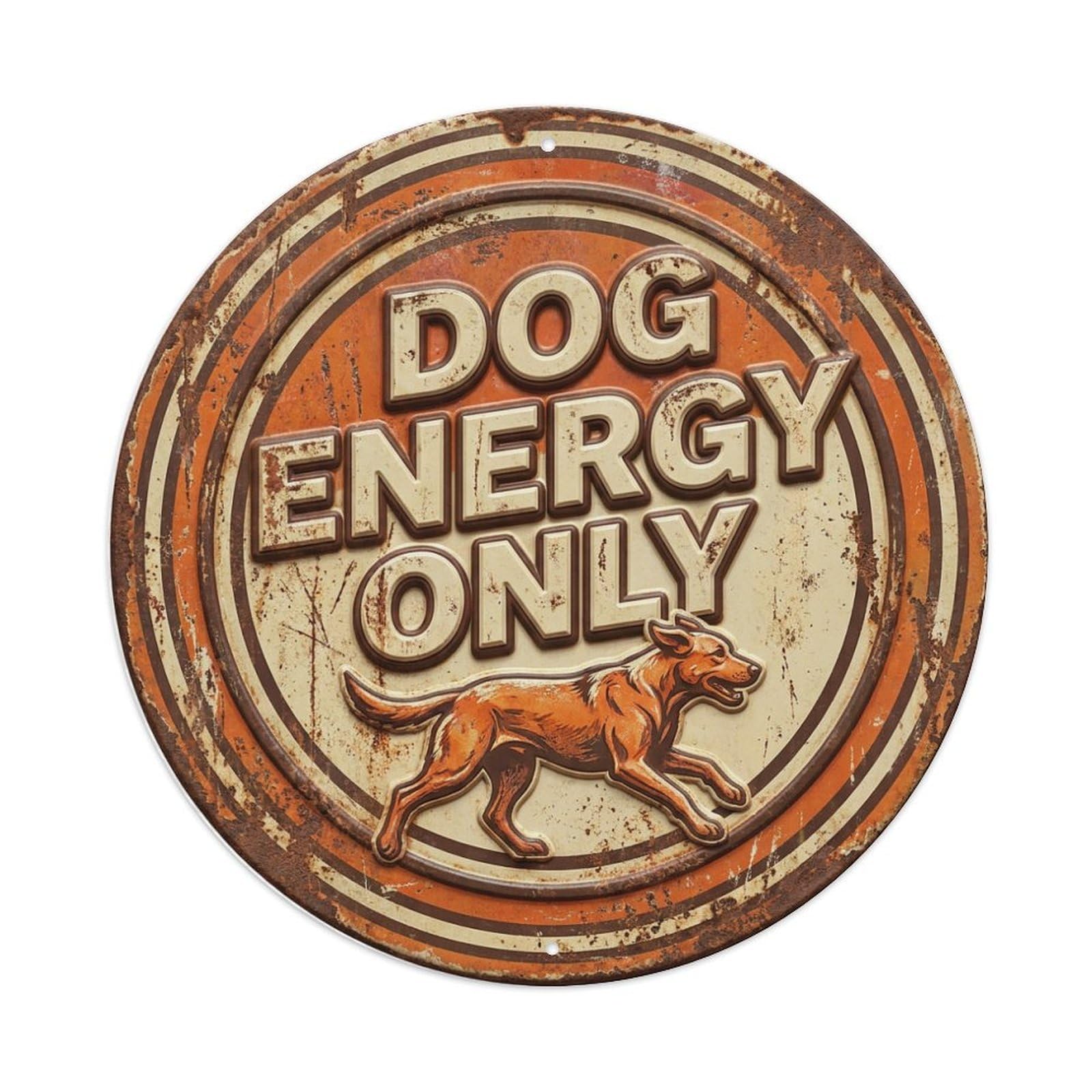 Vintage Dog Energy Only Paws Metal Tin Sign Plaque Wall Decor for Cafe, Club, Garden Round Metal Poster 8x8Inch