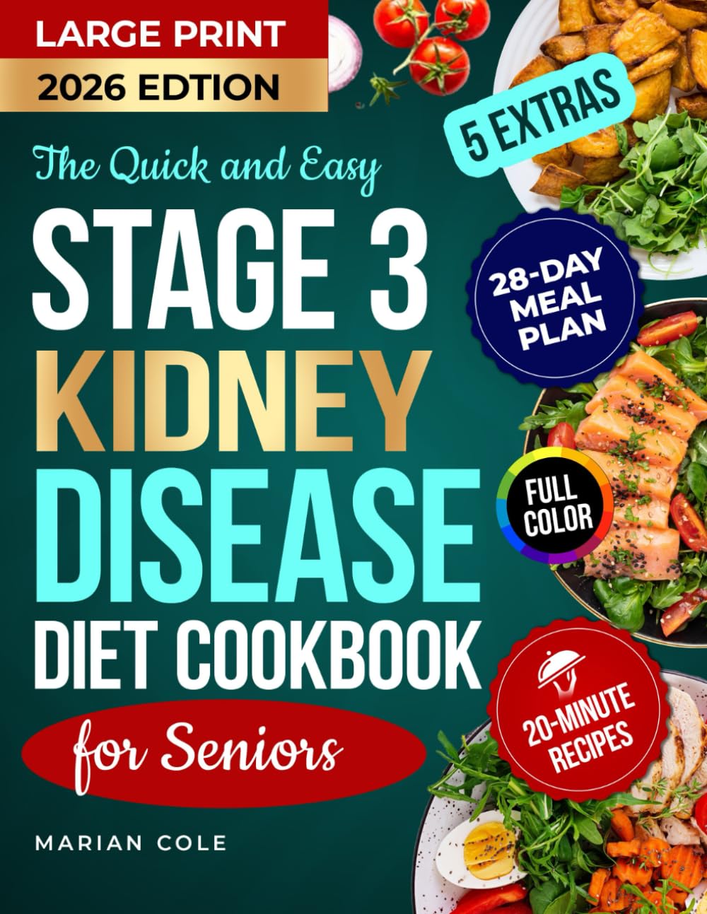 The Quick and Easy Stage 3 Kidney Disease Diet Cookbook for Seniors: Tasty 20-Minute Recipes with Meal Plan to Manage CKD and Support Renal Health and Function (Senior Organ Survival Cookbooks)      Paperback – Large Print, October 5, 2025