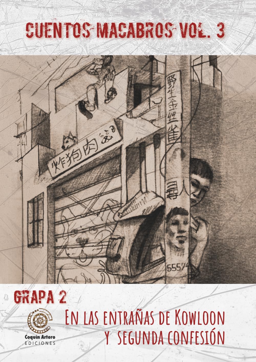 Grapa 2: En las entrañas de Kowloon y Segunda confesión (Cuentos macabros vol. 3)