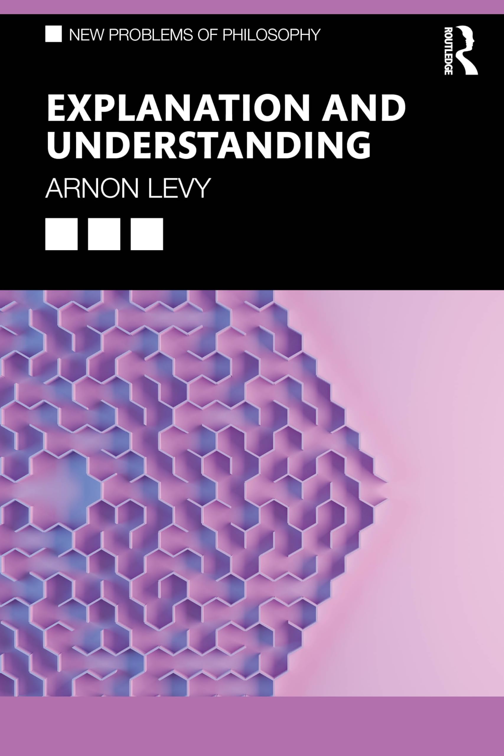 Explanation and Understanding (New Problems of Philosophy)