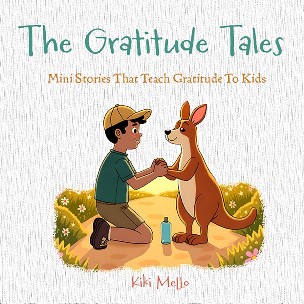The Gratitude Tales: Stories That Teach Kids Gratitude (Tales that Teach Goodness)