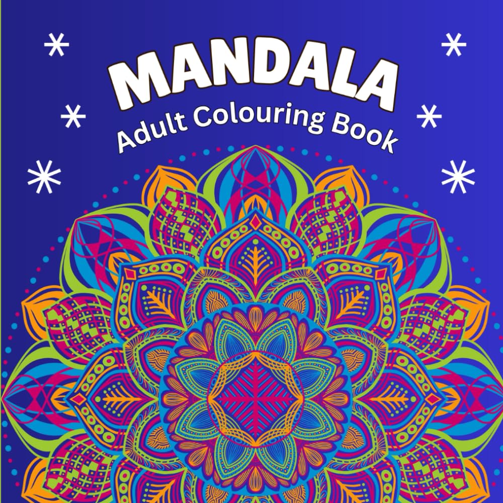 Mandala. Adult Colouring Book: Perfect for mindful moments and a splash of calm in your day