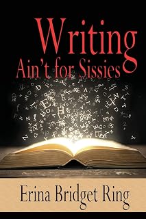 Writing Ain't for Sissies