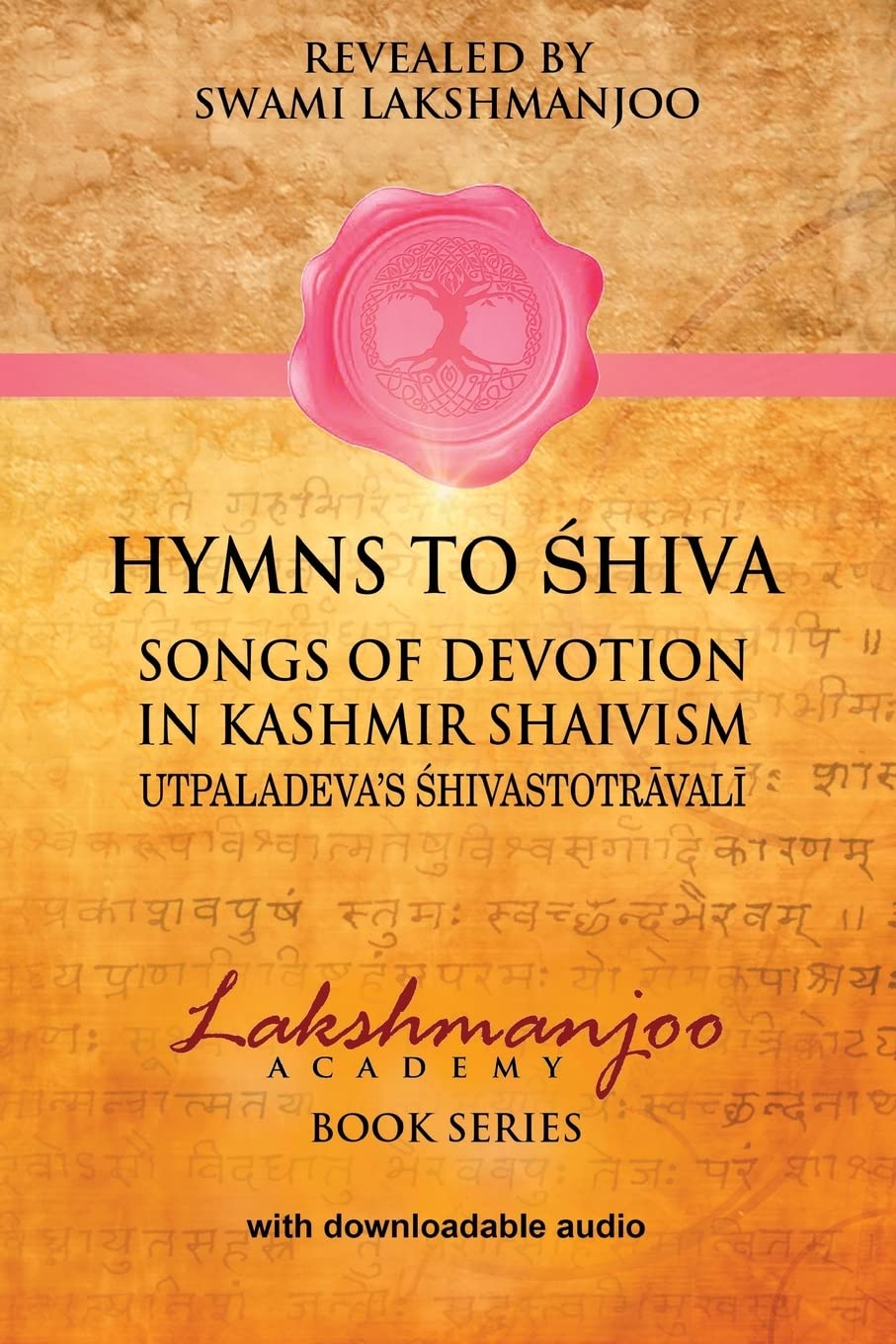 Hymns to Shiva in Kashmir Shaivism: Utpaladeva?s Shivastotravali