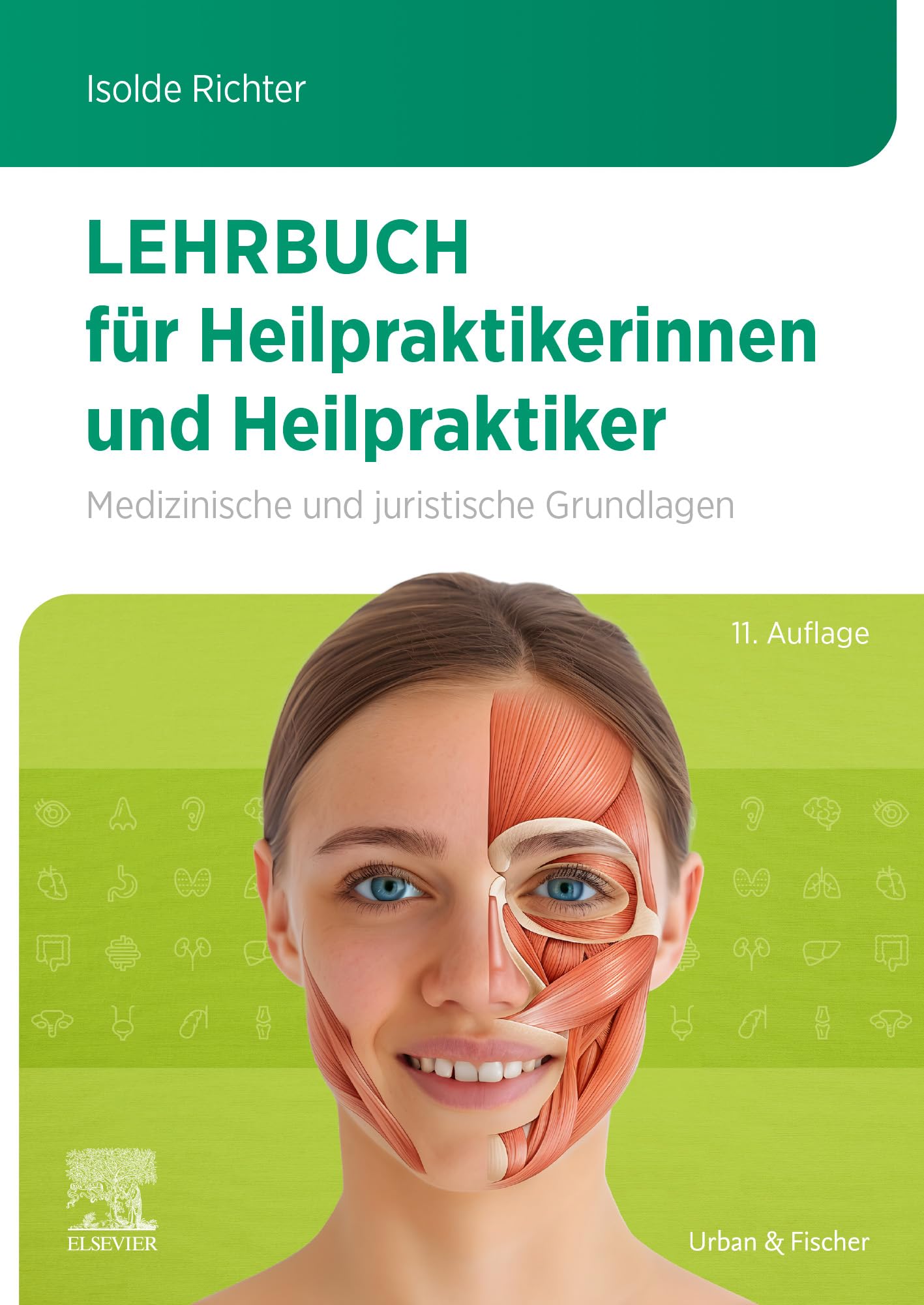 Lehrbuch für Heilpraktikerinnen und Heilpraktiker: Medizinische und juristische Grundlagen (KIM - Lehrbuch - Urban & Fischer Verlag)