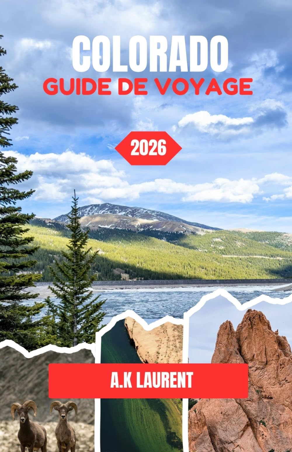 COLORADO GUIDE DE VOYAGE 2026: Un voyage à travers montagnes, plaines et paysages intemporels