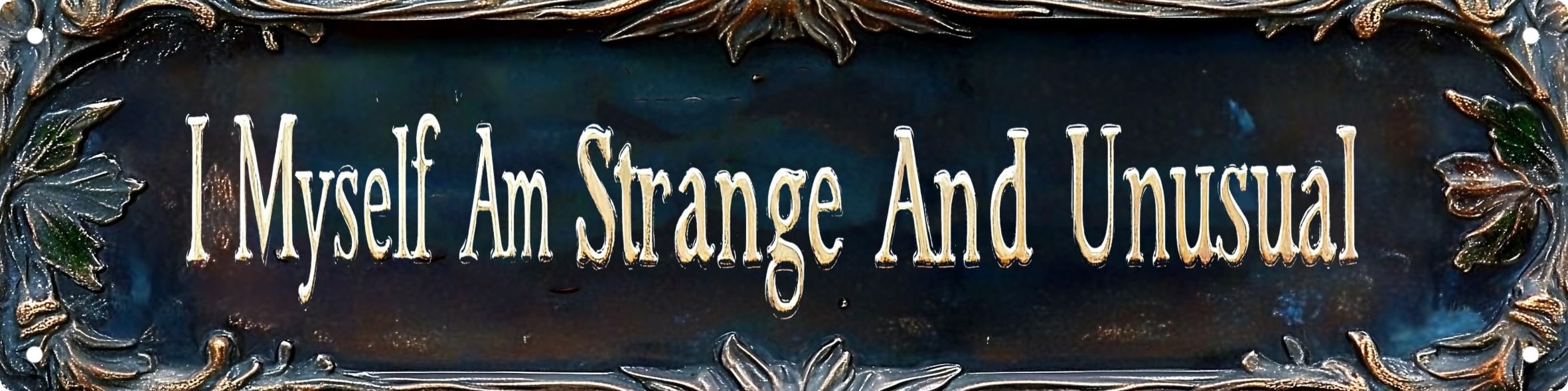I Myself Am Strange And Unusual Street Sign Retro Funny Wall ...