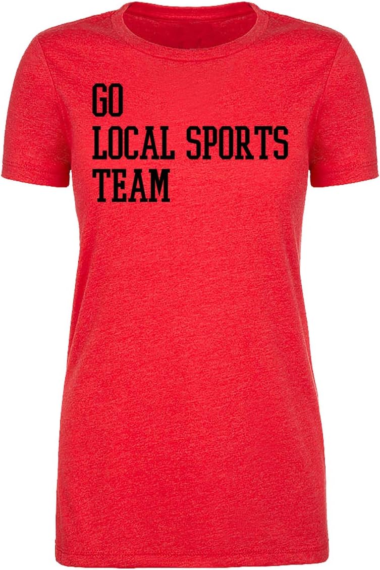 Go Local Sports Team, Woman's Funny Graphic Tees, Sports T -Shirt