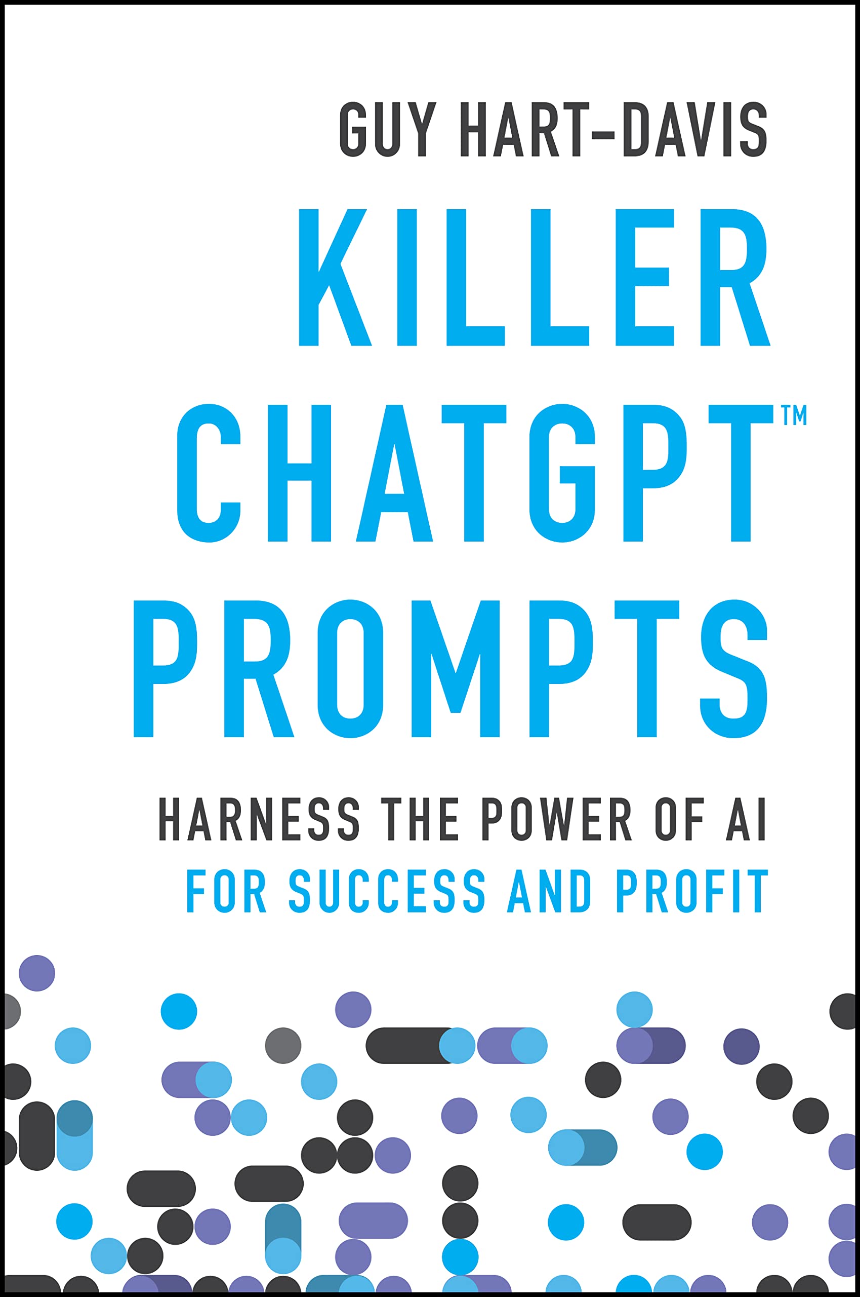 Guy Hart-Davis – Buch – Killer ChatGPT Prompts: Nutzung von KI-Prompts für Erfolg und Profit