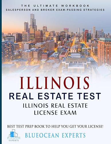 Illinois Real Estate Test: Illinois Real Estate License Exam: Best Test Prep Book to Help You Get Your License!: The Ultimate Workbook: Salesperson ... Test Prep Book to Help You Get Your License!)