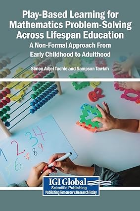 Play-Based Learning for Mathematics Problem-Solving Across Lifespan Education: A Non-Formal Approach From Early Childhood to Adulthood-finelybook