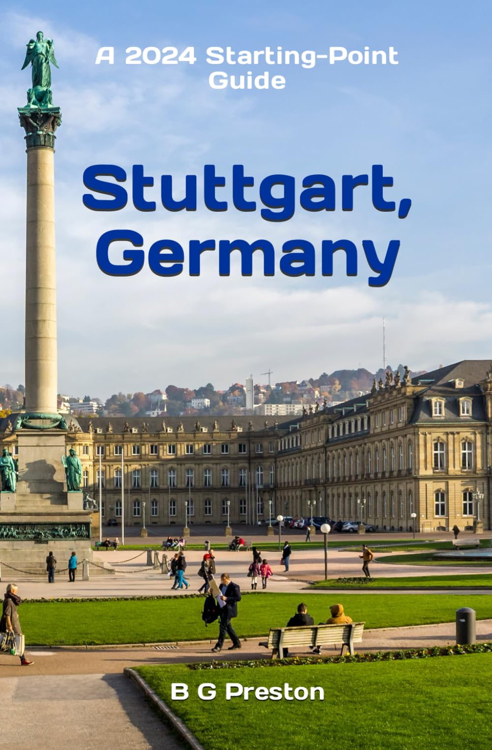 B G PrestonStuttgart, Germany: Including the Baden-Württemberg Area (Starting-Point Travel Guides)