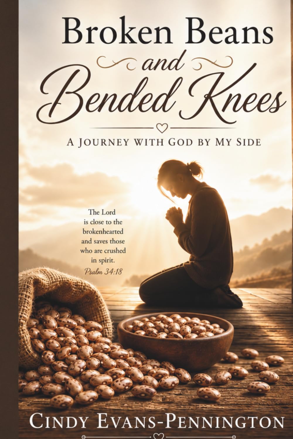 Broken Beans and Bended Knees: A Journey with God by My Side