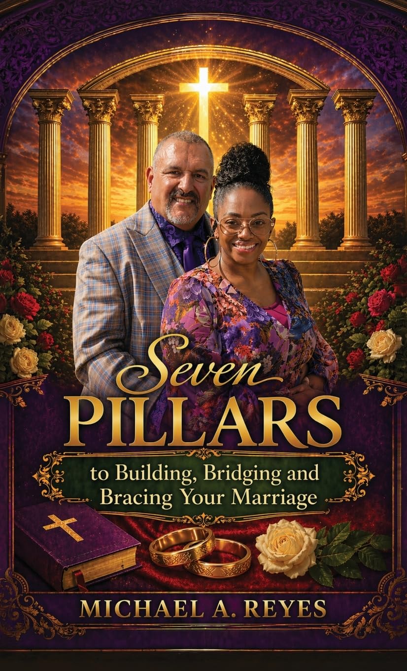 Seven Pillars to Building, Bridging and Bracing Your Marriage