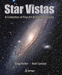 Star Vistas: A Collection of Fine Art Astrophotography