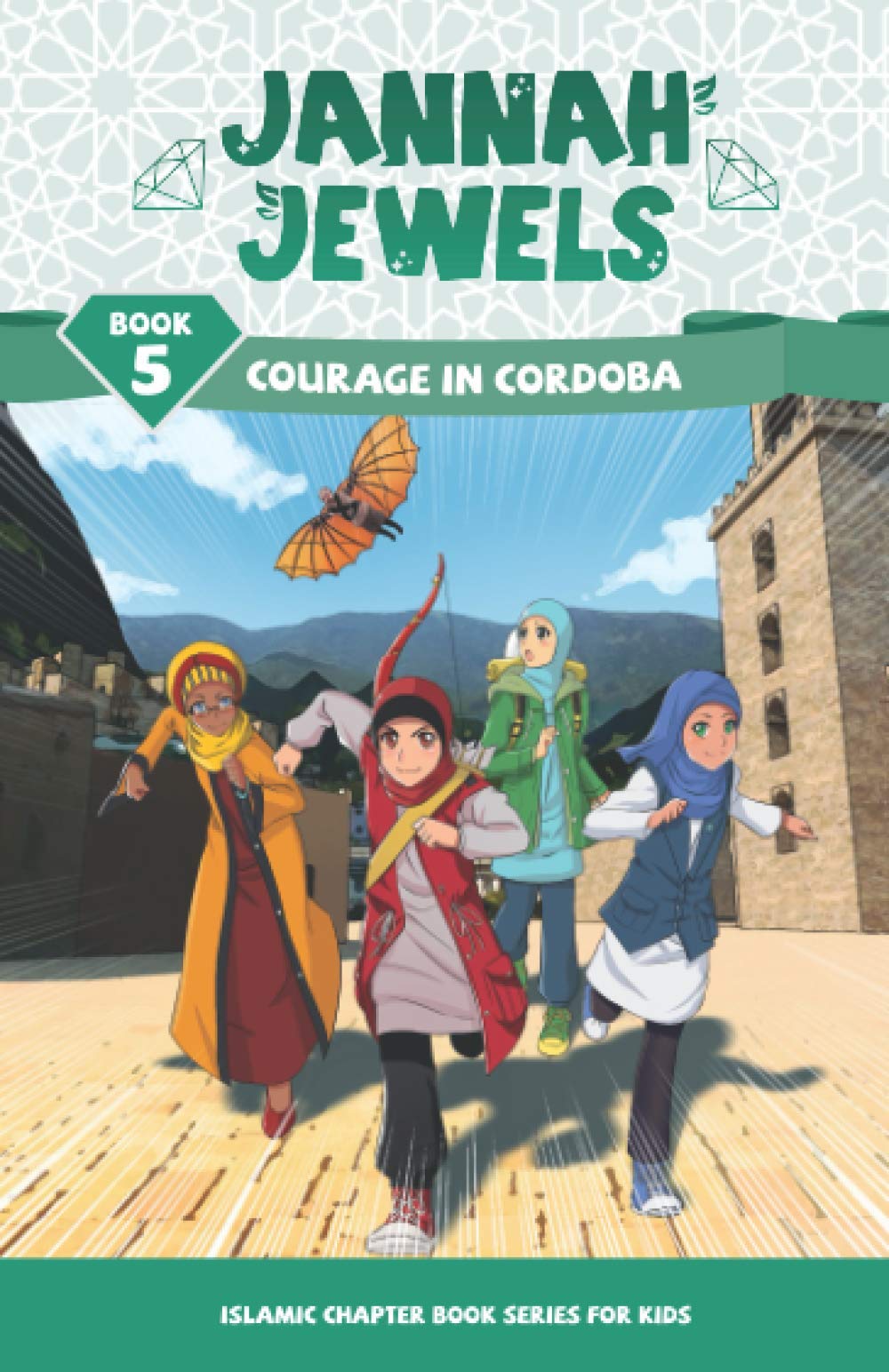 Jannah Jewels Book 5: Courage In Cordoba (Islamic Chapter Books For Kids)
