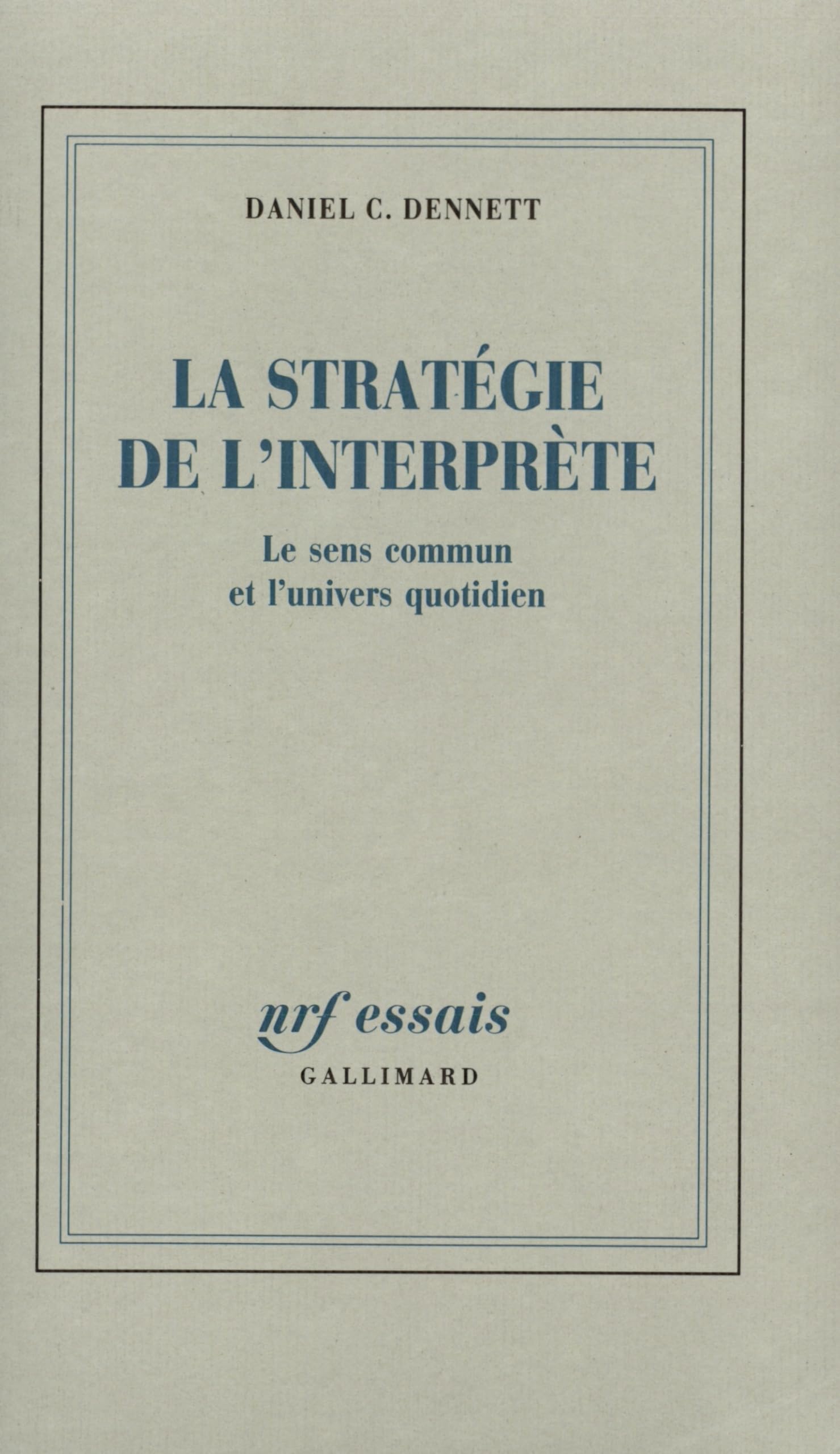 La Stratégie de l'interprète: Le sens commun et l'univers quotidien